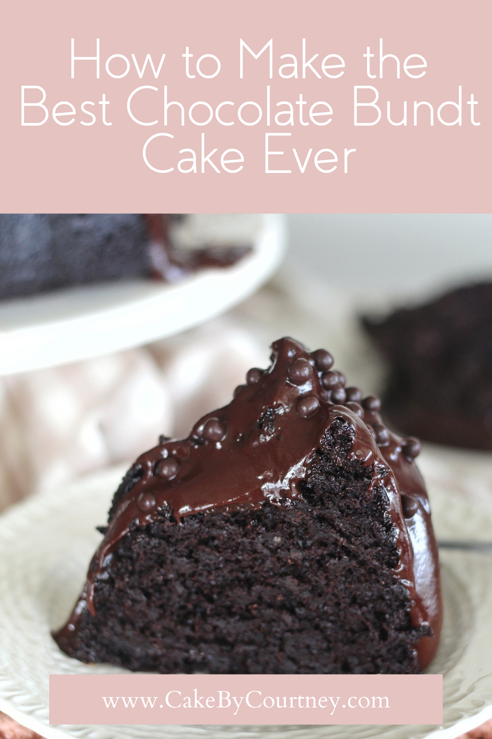 Best Ever Chocolate Bundt Cake Recipe - Cake By Courtney