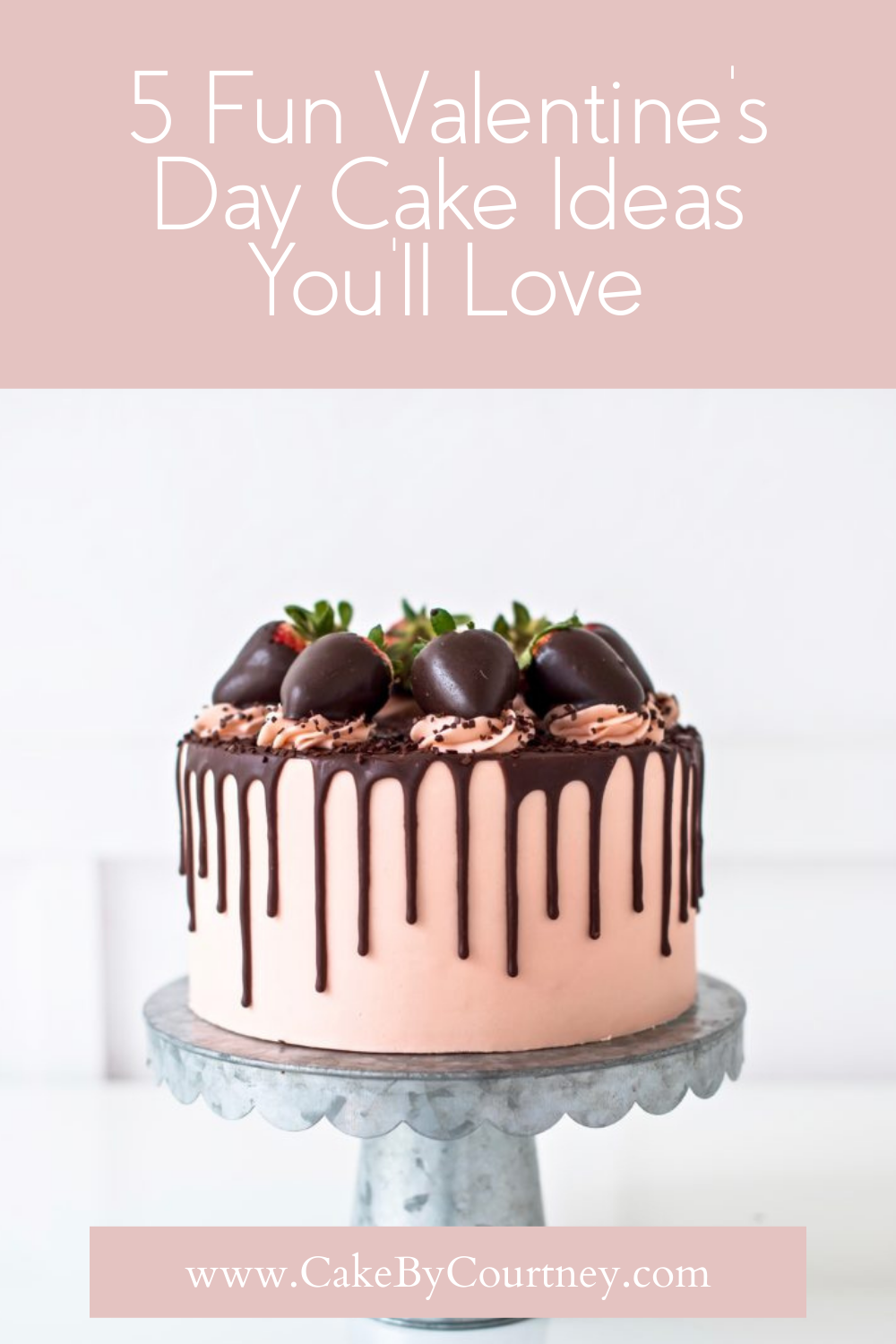5 fun valentine's day cake ideas you'll love. www.cakebycourtney.com