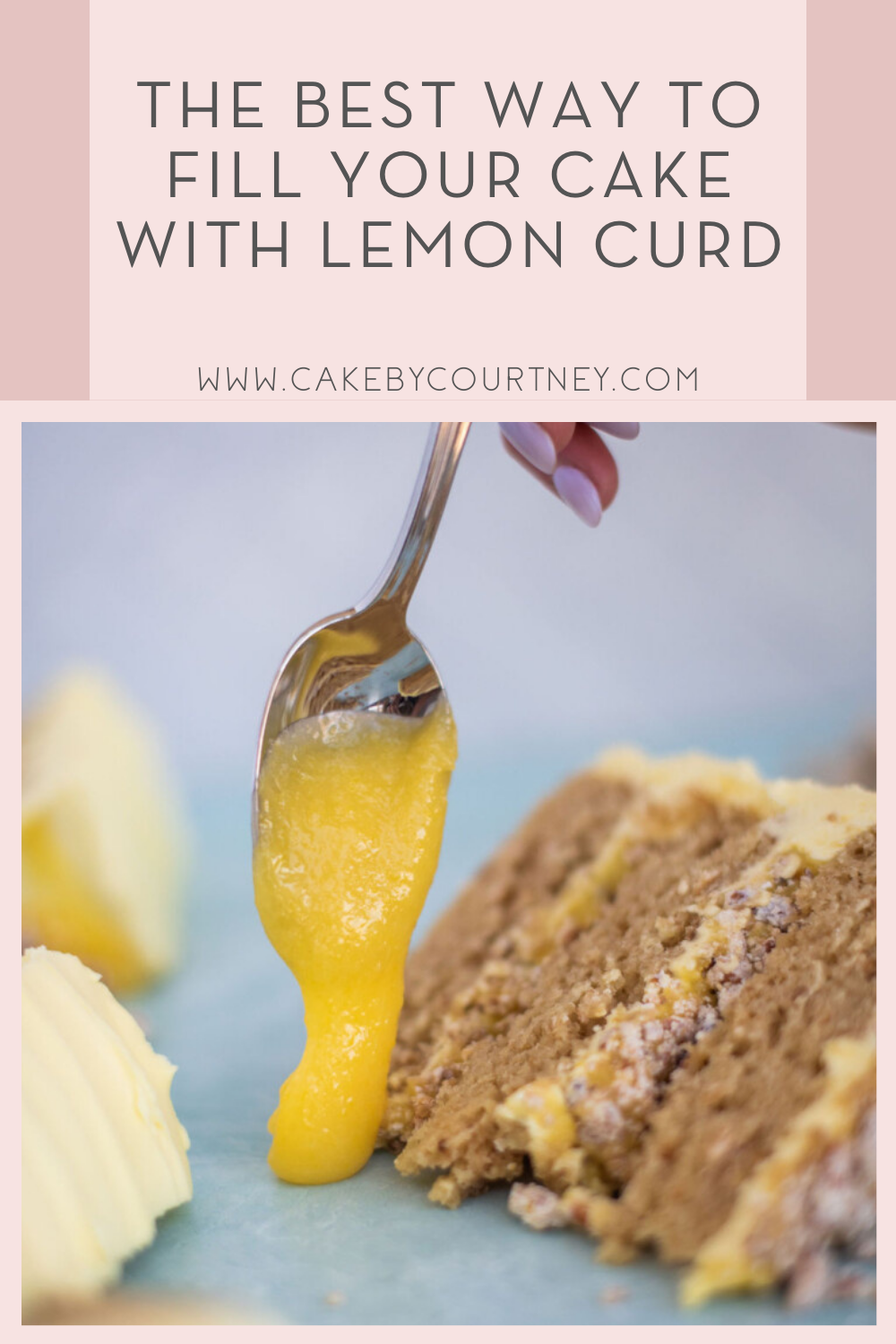 the best way to fill your cake with lemon curd. www.cakebycourtney.com