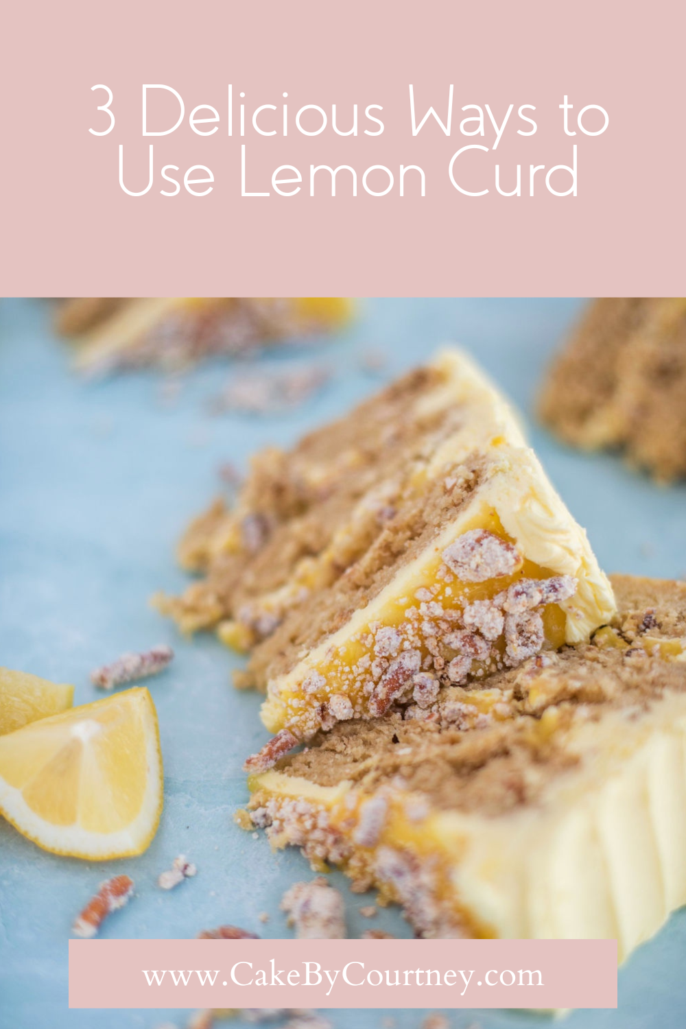 best lemon curd desserts. www.cakebycourtney.com